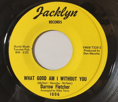 Lot 119 - DARROW FLETCHER - WHAT GOOD AM I WITHOUT YOU 7" (JACKLYN - 1006)