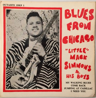 Lot 51 - LITTLE MACK SIMMONS & HIS BOYS - BLUES FROM CHICAGO 7" EP (UK PRESS - OUTASITE 45-OSEP-1)