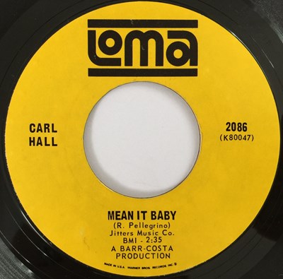 Lot 6 - CARL HALL - MEAN IT BABY/ YOU DON'T KNOW NOTHING ABOUT LOVE 7" (US NORTHERN - LOMA 2086)