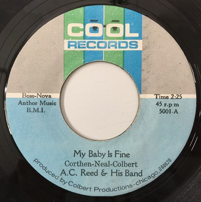 Lot 9 - A.C. REED & HIS BAND - MY BABY IS FINE/ MY BABY'S BEEN CHEATING 7" (US - COOL RECORDS - 5001)