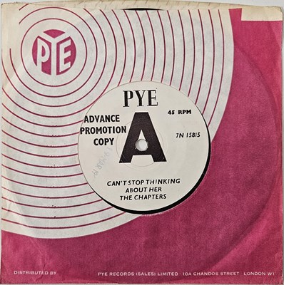 Lot 216 - THE CHAPTERS - CAN'T STOP THINKING ABOUT HER 7" (PROMO - PYE RECORDS 7N 15815)
