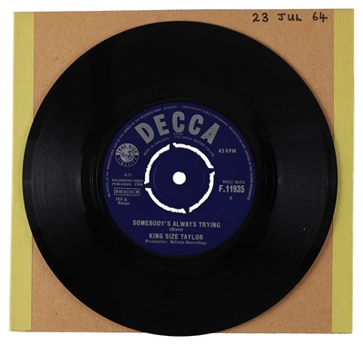 Lot 30 - KING SIZE TAYLOR – SOMEBODY'S ALWAYS TRYING UK DECCA 7” (F.11935)