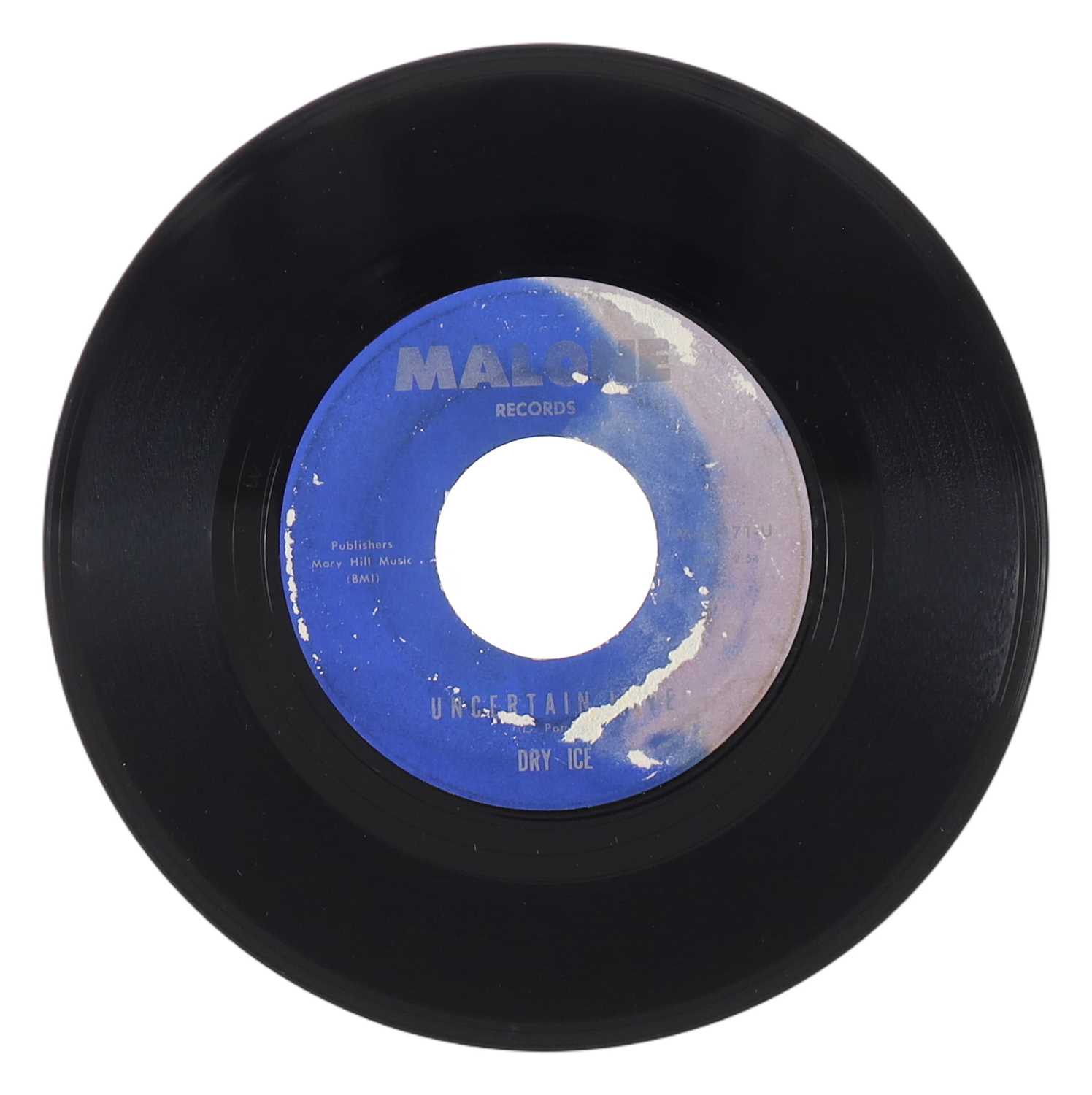 Lot 9 - DRY ICE – SINCE YOU'VE BEEN GONE US MALONE RECORDS 7” (M-62171)