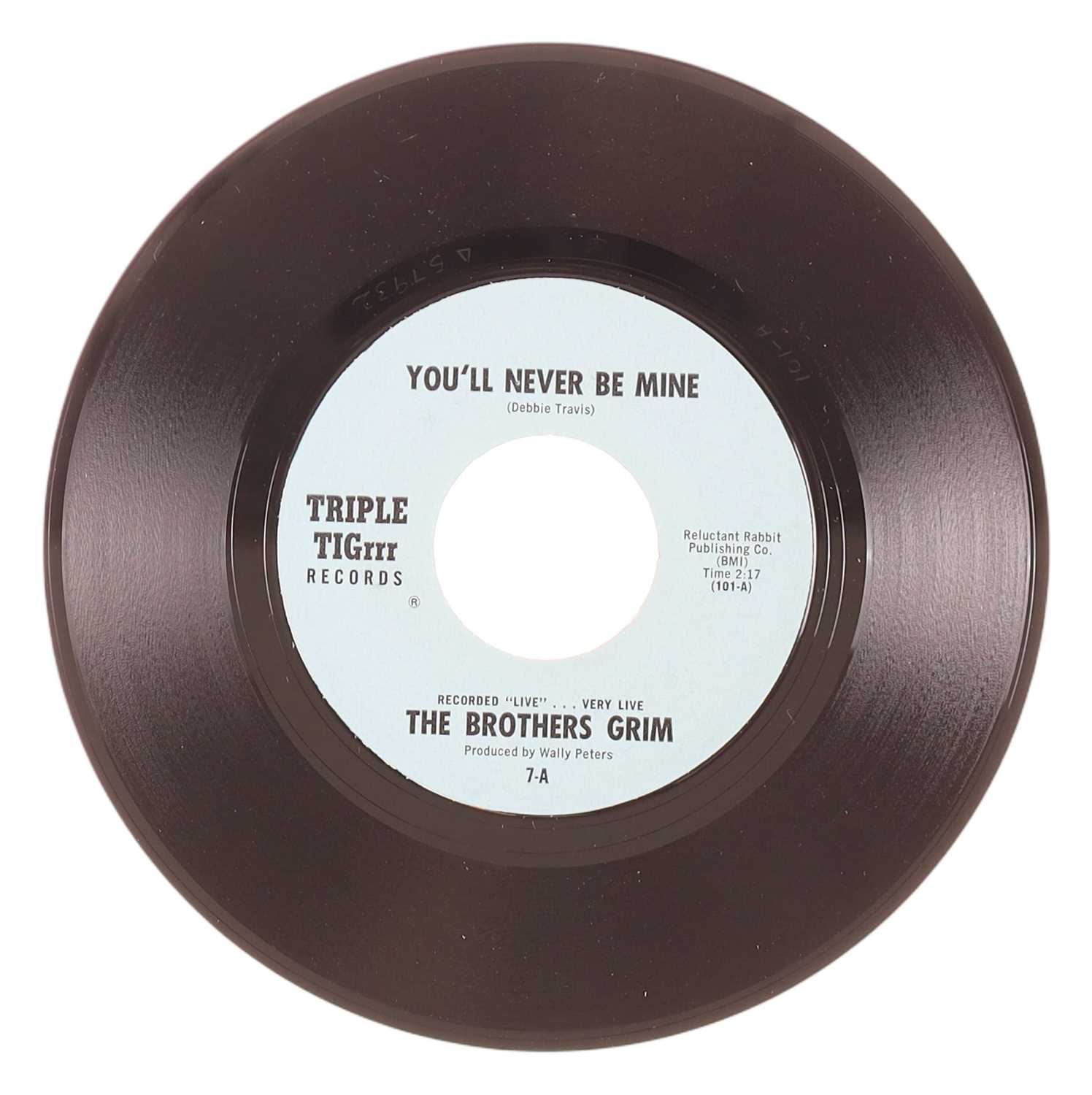 Lot 21 - THE BROTHERS GRIM – YOU'LL NEVER BE MINE US TRIPLE TIGRRR RECORDS 7” (7)