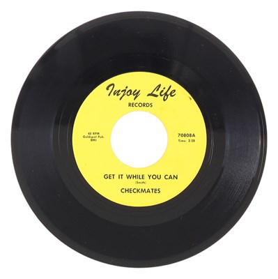 Lot 49 - CHECKMATES – GET IT WHILE YOU CAN US INJOY LIFE 7” (70808)