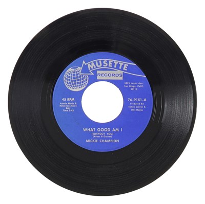 Lot 57 - MICKIE CHAMPION – WHAT GOOD AM I (WITHOUT YOU) US MUSETTE RECORDS 7” (76-9151)