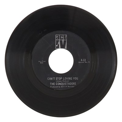 Lot 60 - THE CONQUISTADORS – CAN'T STOP LOVING YOU US ACT IV 7” (4-13)