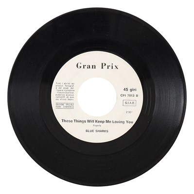 Lot 162 - BLUE SHARKS – THESE THINGS WILL KEEP ME LOVING YOU C/W THE BANNER MAN US GRAN PRIX 7” (CPI 7013)