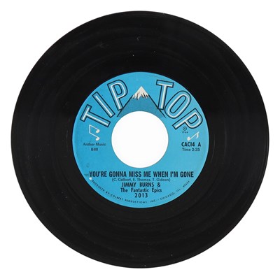 Lot 283 - JIMMY BURNS & THE FANTASTIC EPICS – YOU'RE GONNA MISS ME WHEN I'M GONE US TIP TOP 7” (CAC14)